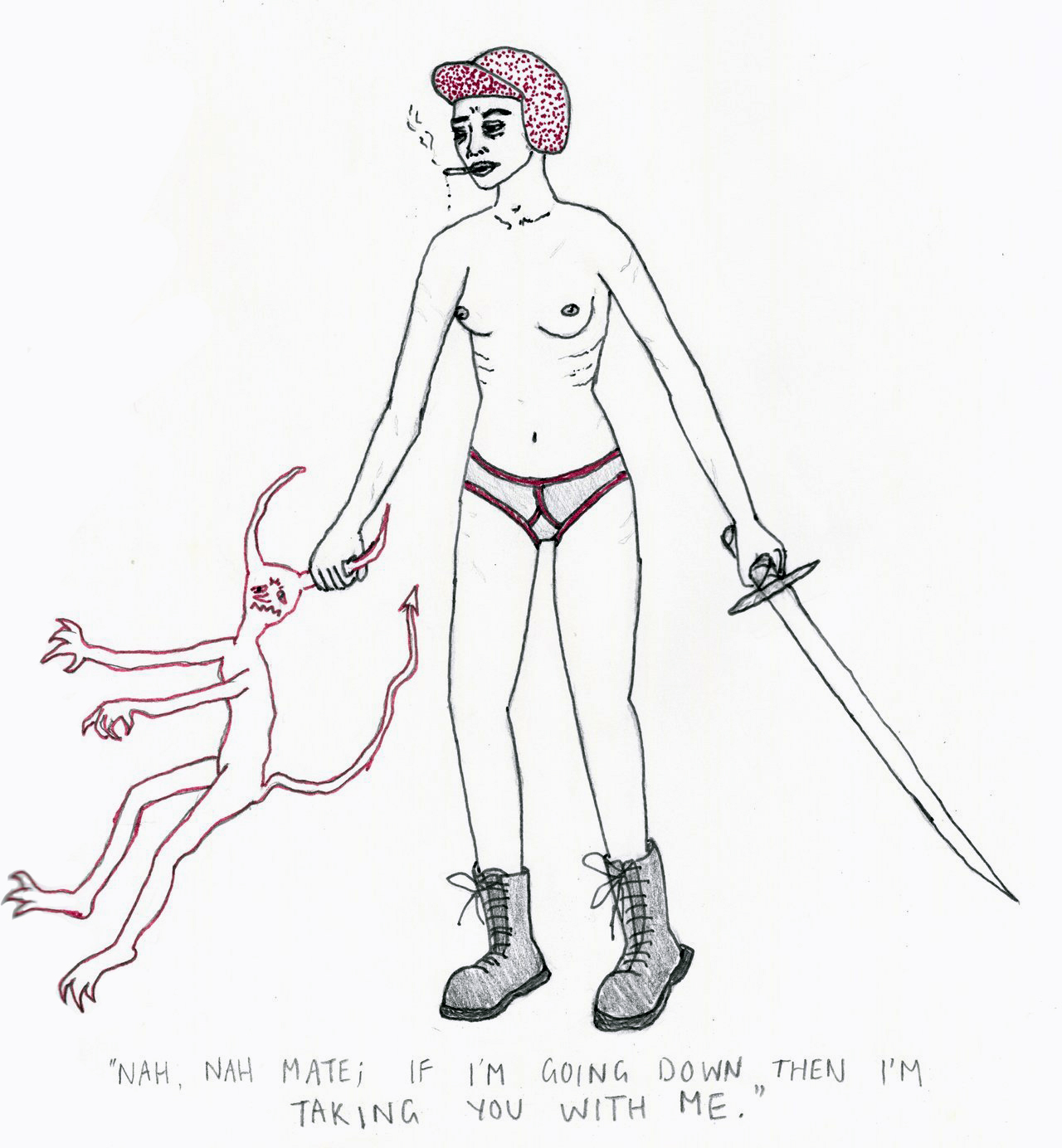 Girl (Lile) smoking cigarette with earflap cap and sword, holding back her devil from escaping. Text Reads: "Nah, Nah mate; if I'm going down then I'm taking you with me"