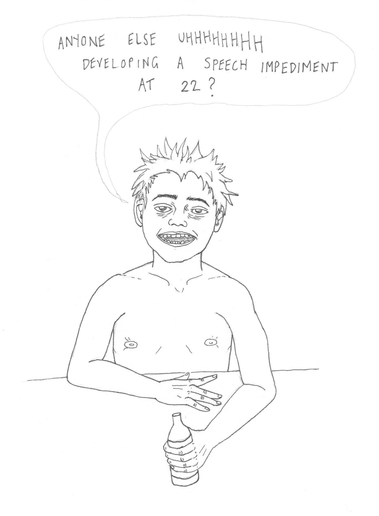 Jamesy, a young man with scruffy blonde hair, sits at a table with no shirt on, facing the audience and holding a beer bottle. Looking cheerful he asks, "Anyone else uhhhhhh developing a speech impediment at 22?"