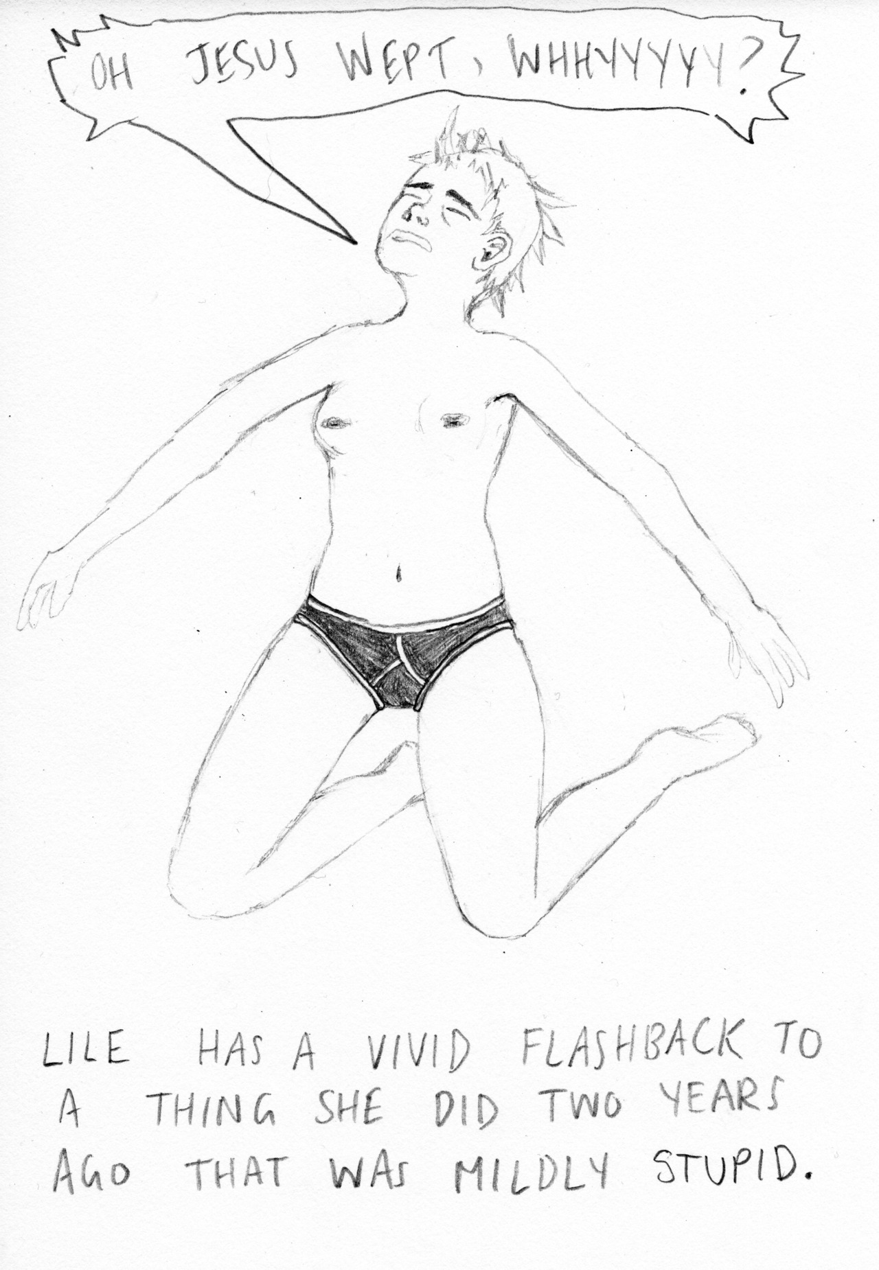 Lile on her knees, crying up to the sky with her eyes closed, "Oh Jesus Wept, Whyyyyyyyy?" Text beneath reads, "Lile has a vivid flashback to a thing she did two years ago that was mildly stupid."