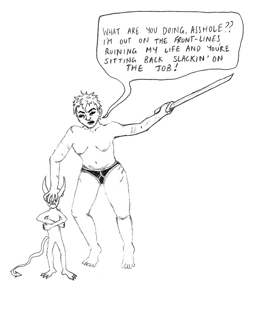 Lile, a girl wearing only Y-Front briefs and holding a sword, is bending down to rest an over-bearing hand atop her demon's head. She's frowning furiously, and demands in all capslock, "What are you doing, asshole? I'm out on the front-lines ruining my life and you're sitting back slackin' on the job!"